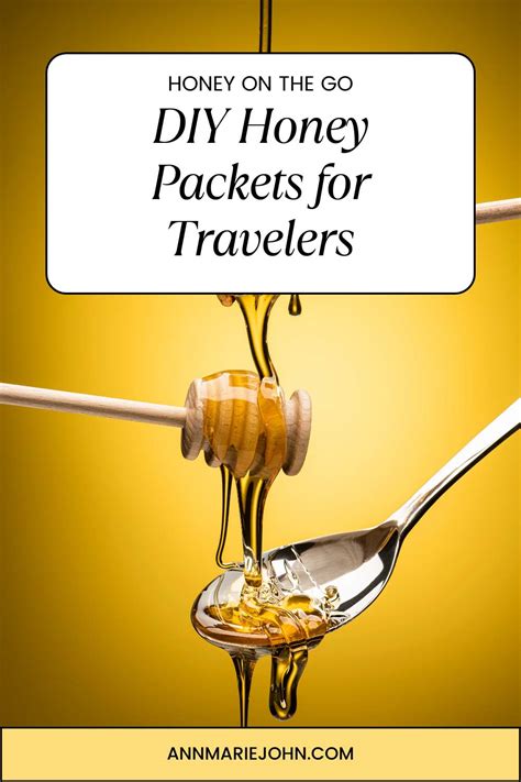 Honey On The Go Diy Honey Packets For Travelers Annmarie John