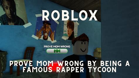 Prove Mom Wrong By Being A Famous Rapper Tycoon YouTube