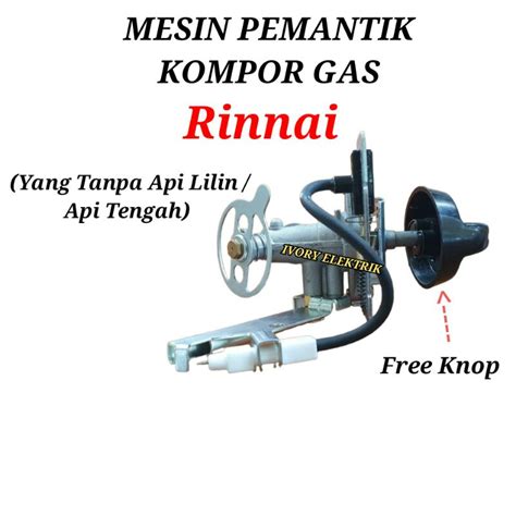 Jual Mesin Pemantik Kompor Gas Rinnai Single Original Free Knop