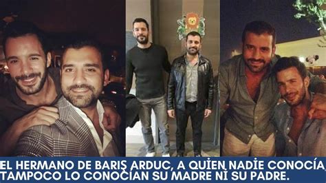 El hermano de Barış Arduc a quien nadie conocía tampoco lo conocían