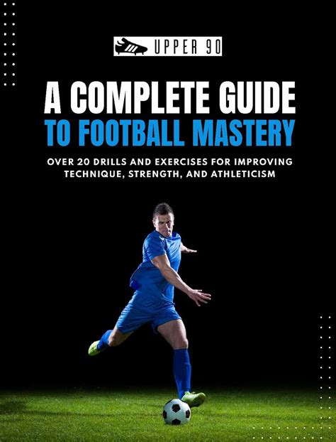 Amazon.com: A Complete Guide to Football Mastery: Over 20 Drills and ...