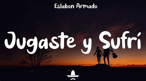 Eslabon Armado Ft DannyLux Jugaste Y Sufri Letra YouTube