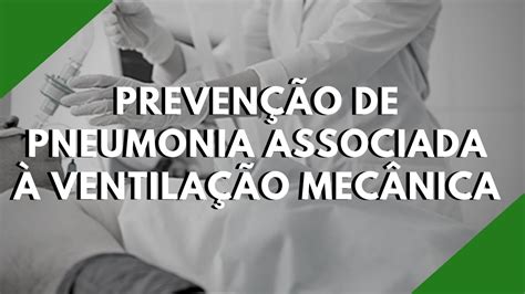 Prevenção de Pneumonia Associada à Ventilação Mecânica YouTube