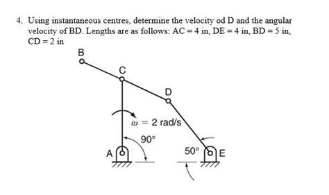 Solved Using Instantaneous Centres Determine The Velocity Chegg