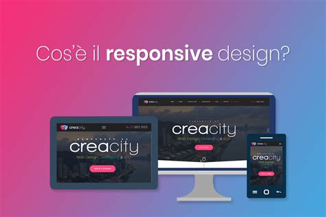 Responsive Web Design Cos Esempi Di Siti Responsive Creacity