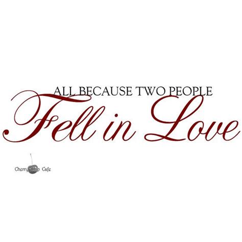 All Because Two People Fell In Love Vinyl Wall By CherryChipCafe 15