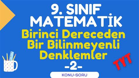 BİRİNCİ DERECEDEN BİR BİLİNMEYENLİ DENKLEMLER 2 DERS BİRİNCİ