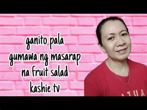 Masarap Na Salad How To Make Fruit Salad Ganito Pala Gumawa Ng Masarap