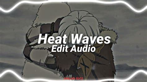 Heat Waves Glass Animals Edit Audio Youtube Music