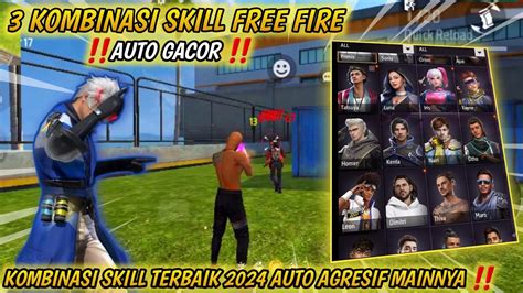 Kombinasi Skill Karakter Game Free Fire Terbaik Auto Agresif Ini