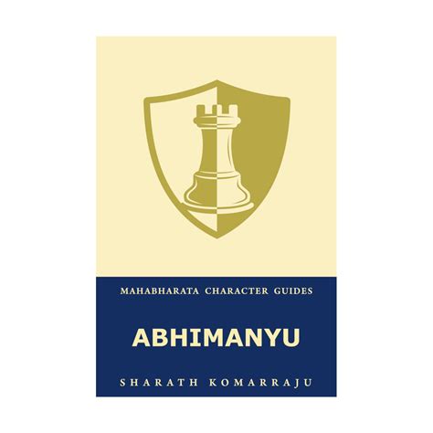 Abhimanyu: Your Complete Guide to the Mahabharata Hero – Sharath Komarraju