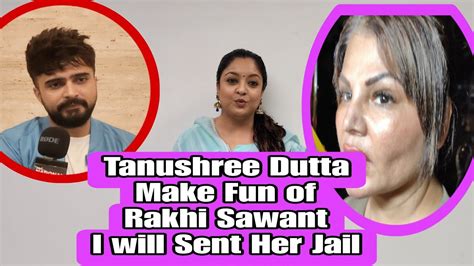 Tanushree Dutta Make Fun Of Rakhi Sawant Rakhi Ko Jail Bejo Support