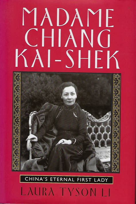 Madame Chiang Kai Shek China S Eternal First Lady Laura Tyson Li First Edition First