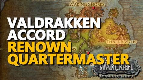 Valdrakken Accord Renown Quartermaster Wow Location Youtube