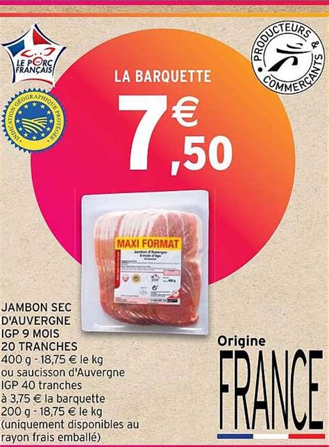 Promo Jambon Sec D Auvergne Igp 9 Mois 20 Tranches Ou Saucisson D