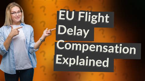 How Long Is The Eu Flight Delay Compensation Youtube