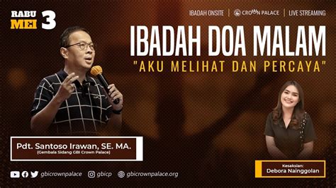 Ibadah Doa Malam Gbi Crown Palace Rabu Mei Aku Melihat Dan