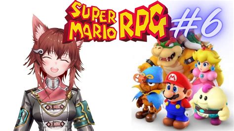 スーパーマリオrpg 】名作のリメイク！スーパーマリオrpgをやっていく！6【新人vtuber】 Youtube