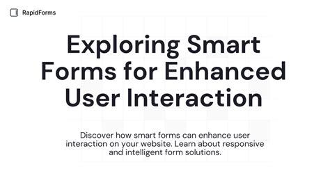 Exploring Smart Forms For Enhanced User Interaction