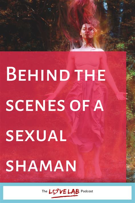 Episode 79 Behind The Scenes Of A Sex Shaman Artofit