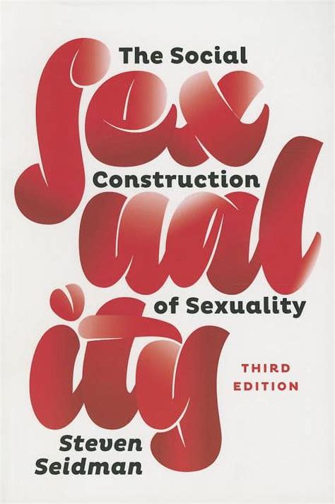 The Social Construction Of Sexuality