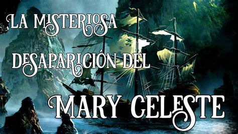 El Barco Fantasma Mary Celeste Youtube