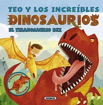 Libro Teo Y Los Incre Bles Dinosaurios El Tiranosaurio Rex Teo Y Los