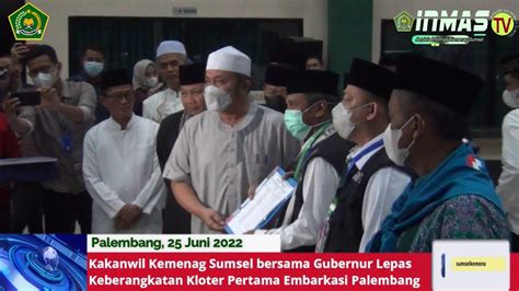 Kakanwil Kemenag Sumsel Bersama Gubernur Lepas Keberangkatan Kloter