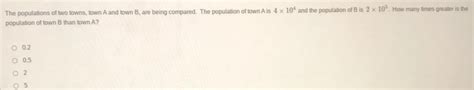 Solved: The populations of two towns, town A and town B, are being ...