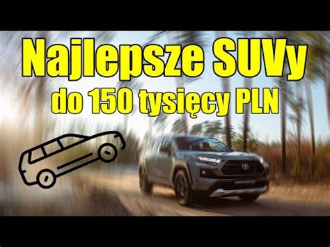 Nowe SUVy do 150 tysięcy złotych PL Marek Drives YouTube