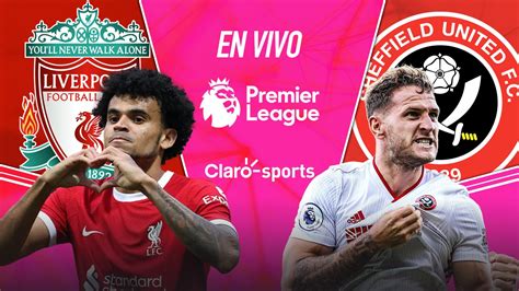 Liverpool Vs Sheffield United En Vivo La Premier League 2023 24