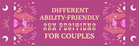 10 Accessible Sex Positions For People With Disabilities Playful Promises