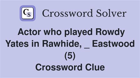 """Rawhide"" actor: 1951" crossword clue