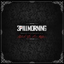3 Pill Morning - Black Tie Love Affair