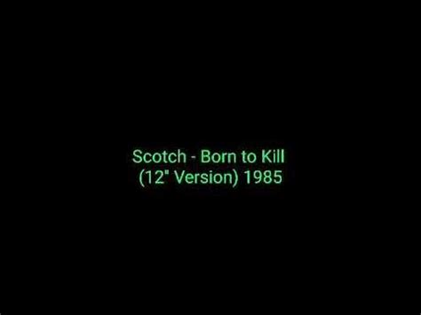 "BORN TO KILL" LYRICS by SCOTCH: SCOTCH BORN TO KILL.