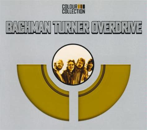 Bachman-Turner Overdrive - Colour Collection