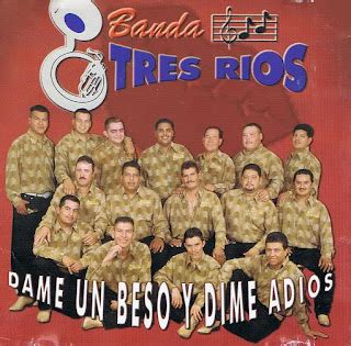 Banda Tres Rios - Dame un Beso y Dime Adios
