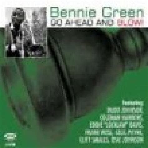 Bennie Green - Go Ahead and Blow