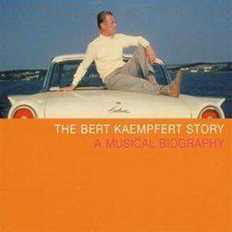 Bert Kaempfert - The Bert Kaempfert Story