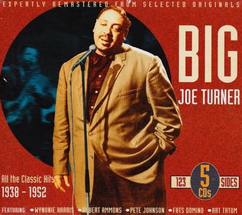 Big Joe Turner - All the Classic Hits 1938-1952