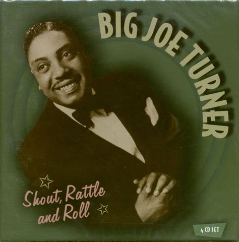 Big Joe Turner - Shout, Rattle and Roll