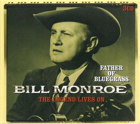 Bill Monroe - The Legend Lives On