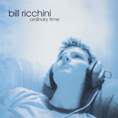 Bill Ricchini - Ordinary Time