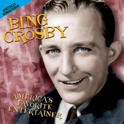 Bing Crosby - America's Favorite Entertainer