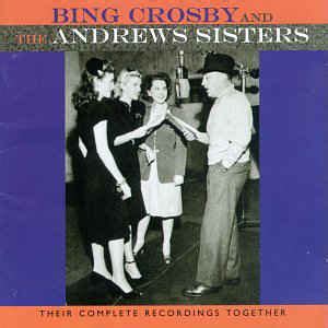 Bing Crosby - Bing Crosby & the Andrews Sisters: Their Complete Recordings Together