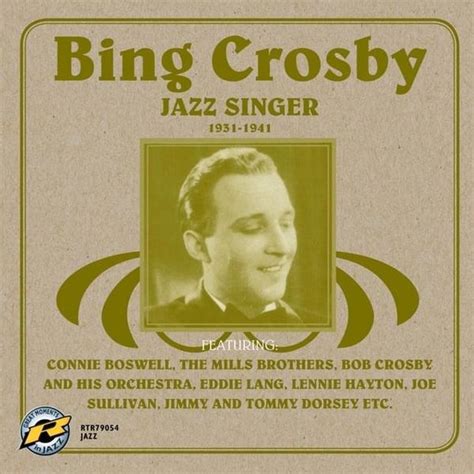 Bing Crosby - Jazz Singer 1931-1941