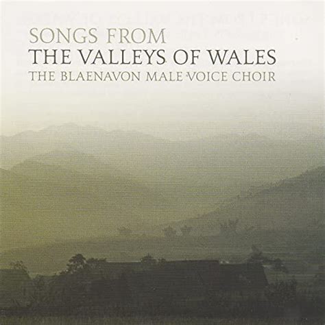 Blaenavon Male Voice Choir - Songs from the Valleys of Wales