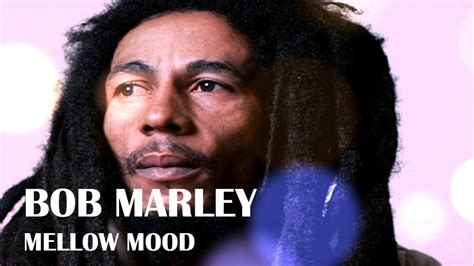 Bob Marley - Mellow Mood [Topline]