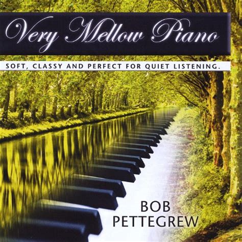 Bob Pettegrew - Very Mellow Piano