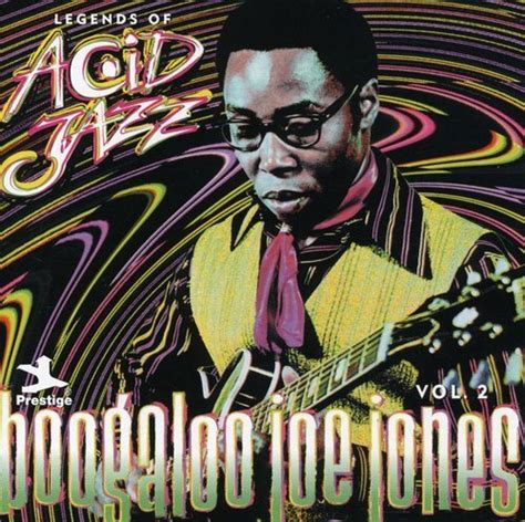 Boogaloo Joe Jones - Legends of Acid Jazz, Vol. 2